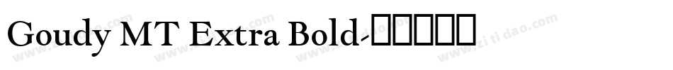 Goudy MT Extra Bold字体转换